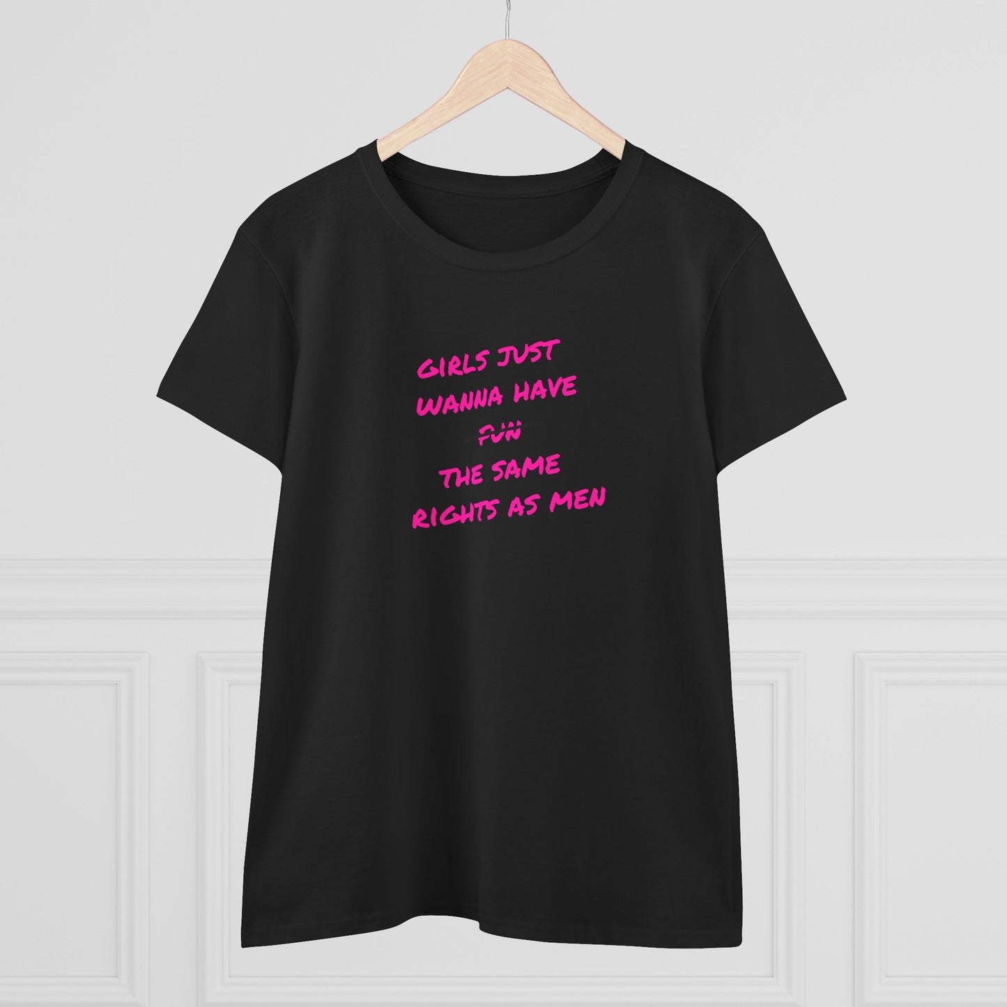 US women’s rights Cotton Tee - 'Girls Just Wanna Have Fun The Same Rights As Men'