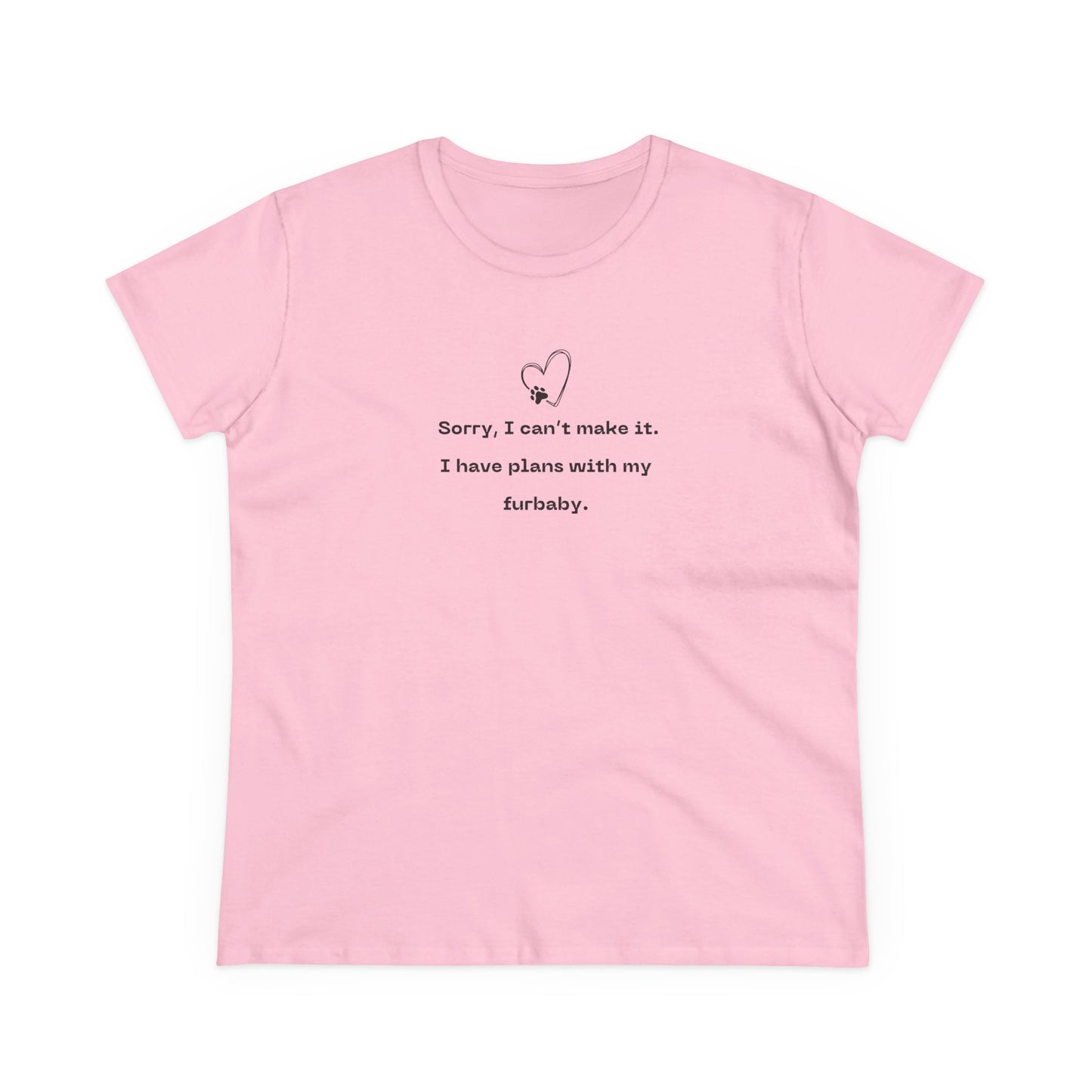 US Fur BabyTee, Sorry I Can't Make It Shirt, Pet Lover Gift, Cute Cotton Top, Animal Lover Apparel, Casual T-shirt