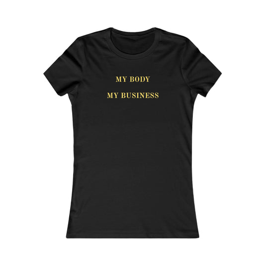 US Empowering Women's Tee, My Body My Business Shirt, Feminist T-Shirt, Casual Wear, Gift for Women, Inspirational Clothing