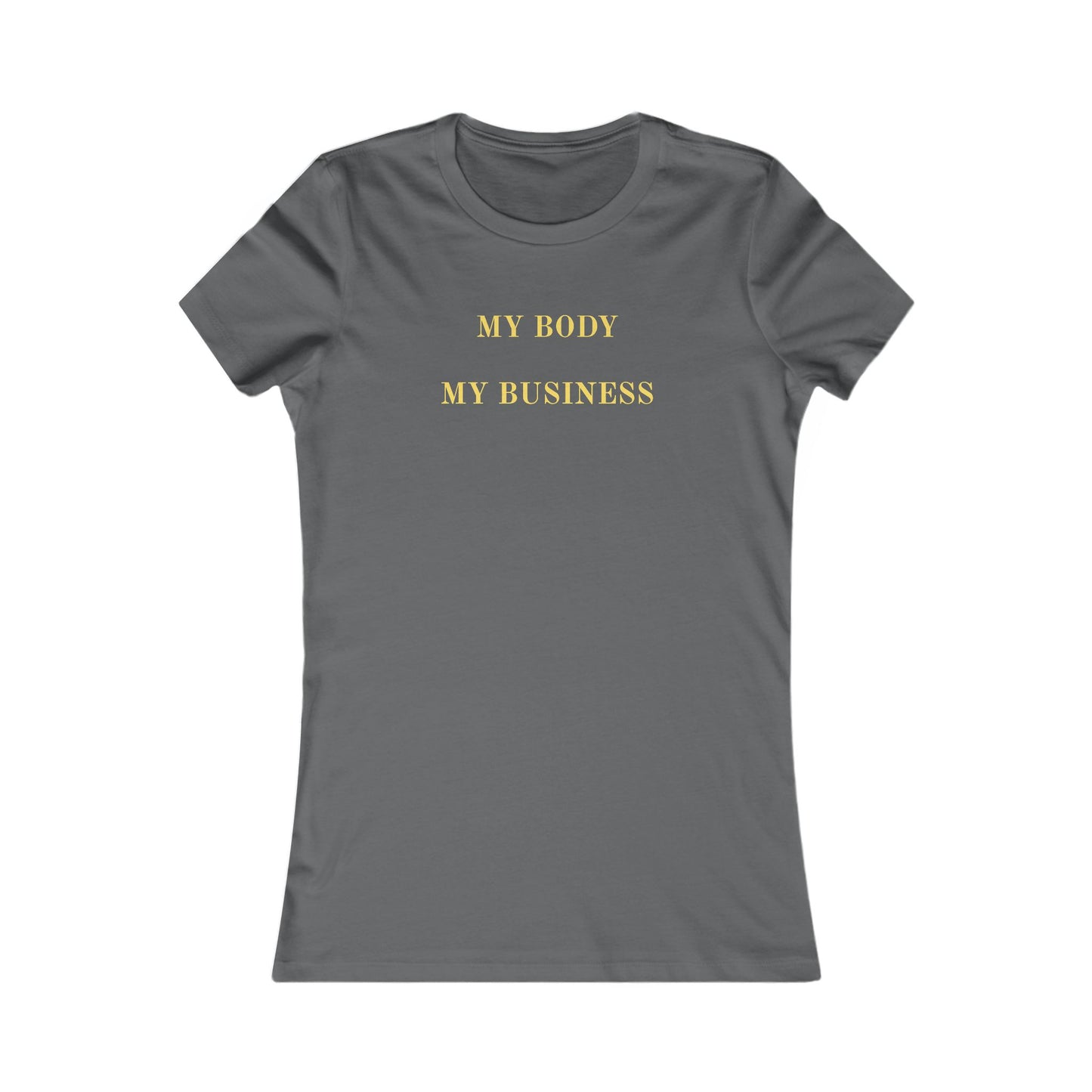 US Empowering Women's Tee, My Body My Business Shirt, Feminist T-Shirt, Casual Wear, Gift for Women, Inspirational Clothing