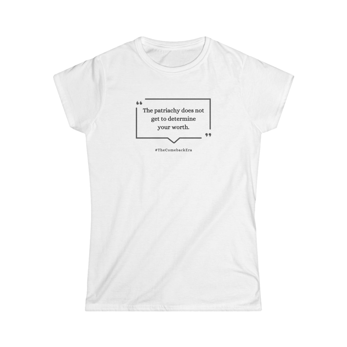 Empowering Women's Softstyle Tee, Feminist T-Shirt, Inspirational Quote Shirt, Gift for Her, Everyday Casual Wear