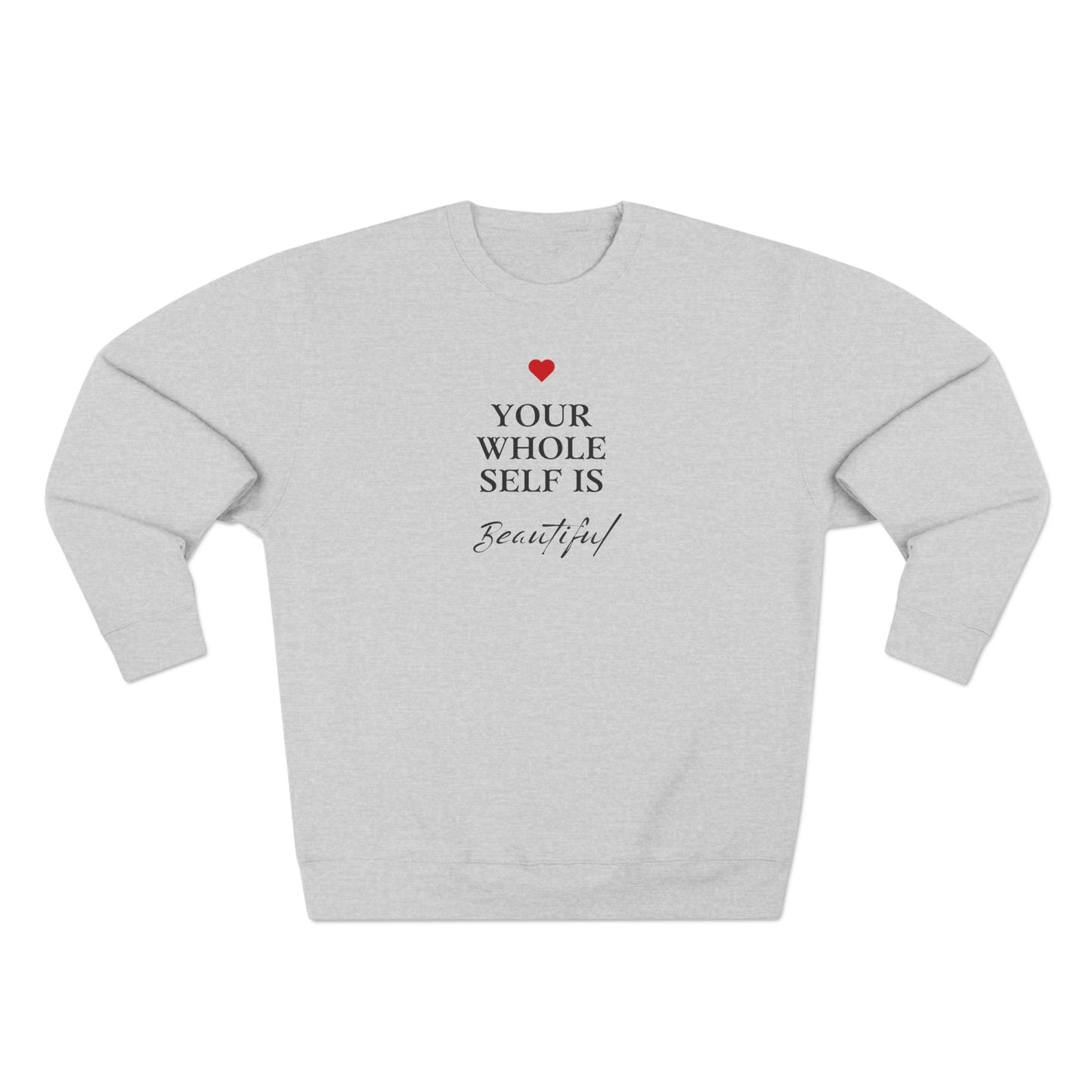 CANADA Your Whole Self is Beautiful Sweatshirt, Unisex Crewneck, Motivational Gift, Cozy Fashion, Self-Love Apparel