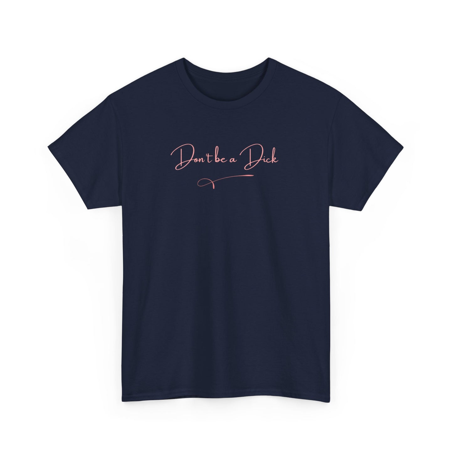 UK Casual Statement Tee - Don't Be a Dick, Funny Gift, Unisex Cotton Shirt, Everyday Wear, Humor Apparel, Perfect for Friends