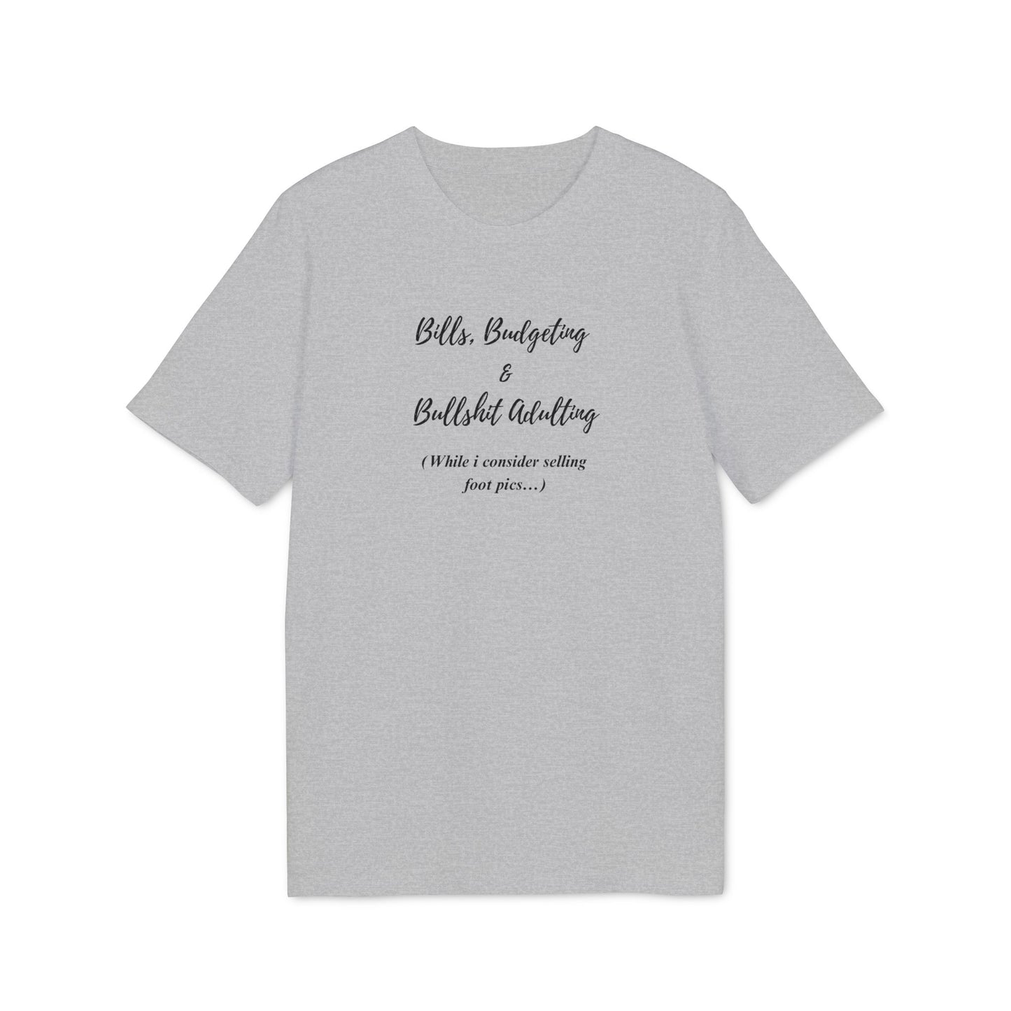 UK Adulting Humor Unisex T-Shirt - Funny Bills Budgeting Tee, Gift for Creators, Casual Wear, Motivational Shirt