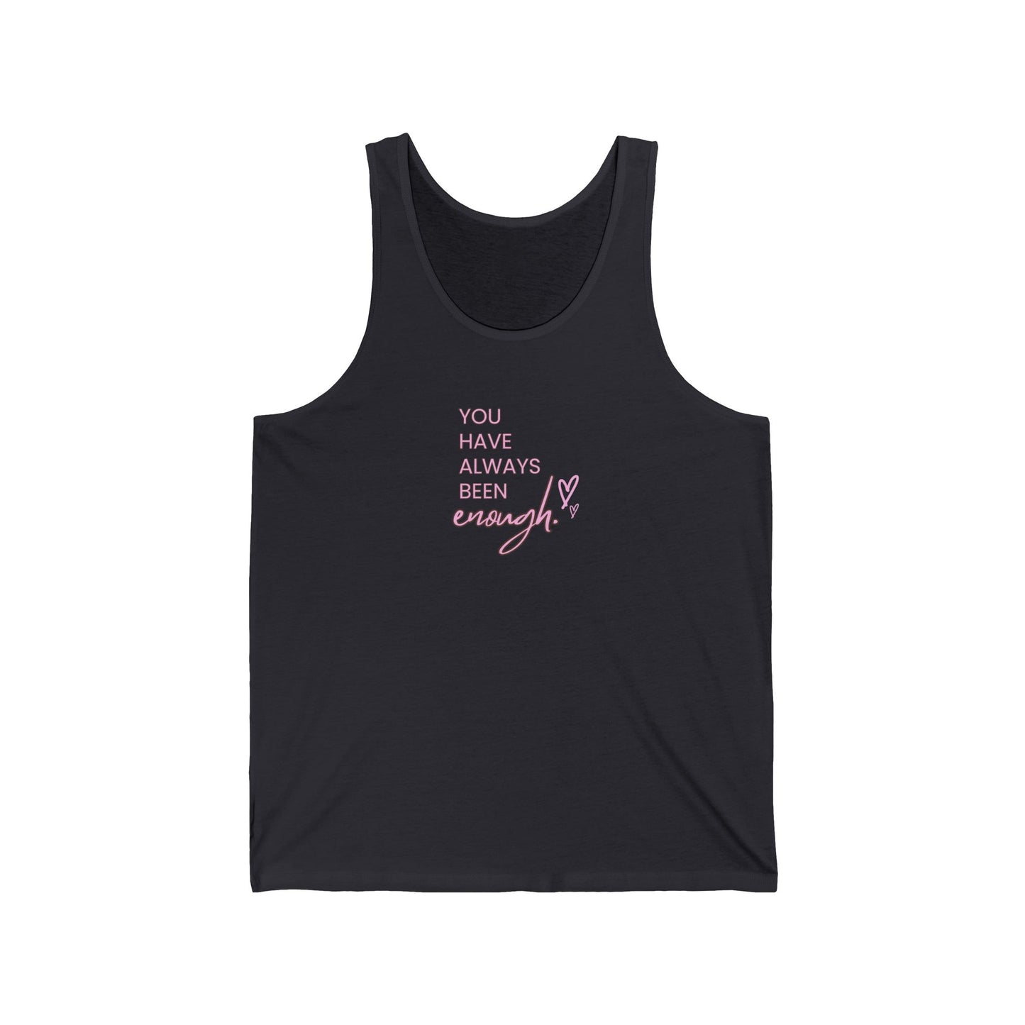 US Inspirational Unisex Jersey Tank - You Have Always Been Enough, Motivational Apparel, Summer Top, Gift for Her, Positive Vibes