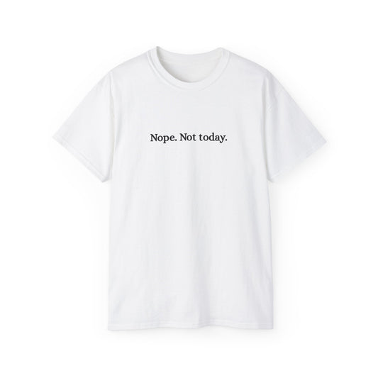 US Casual Statement Tee - "Nope. Not today." - Perfect for Lazy Days, Self-Care, Gifts, Humor, Everyday Wear