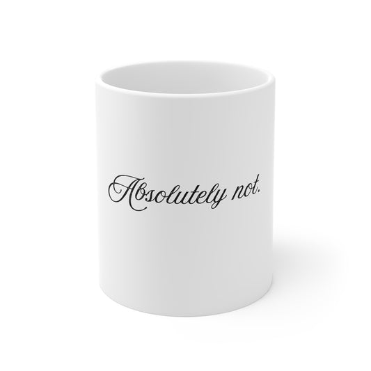 UK Sassy Coffee Mug - Absolutely Not, Funny Gift for Friends, Office Mug, Quirky Tea Cup, Unique Kitchen Decor