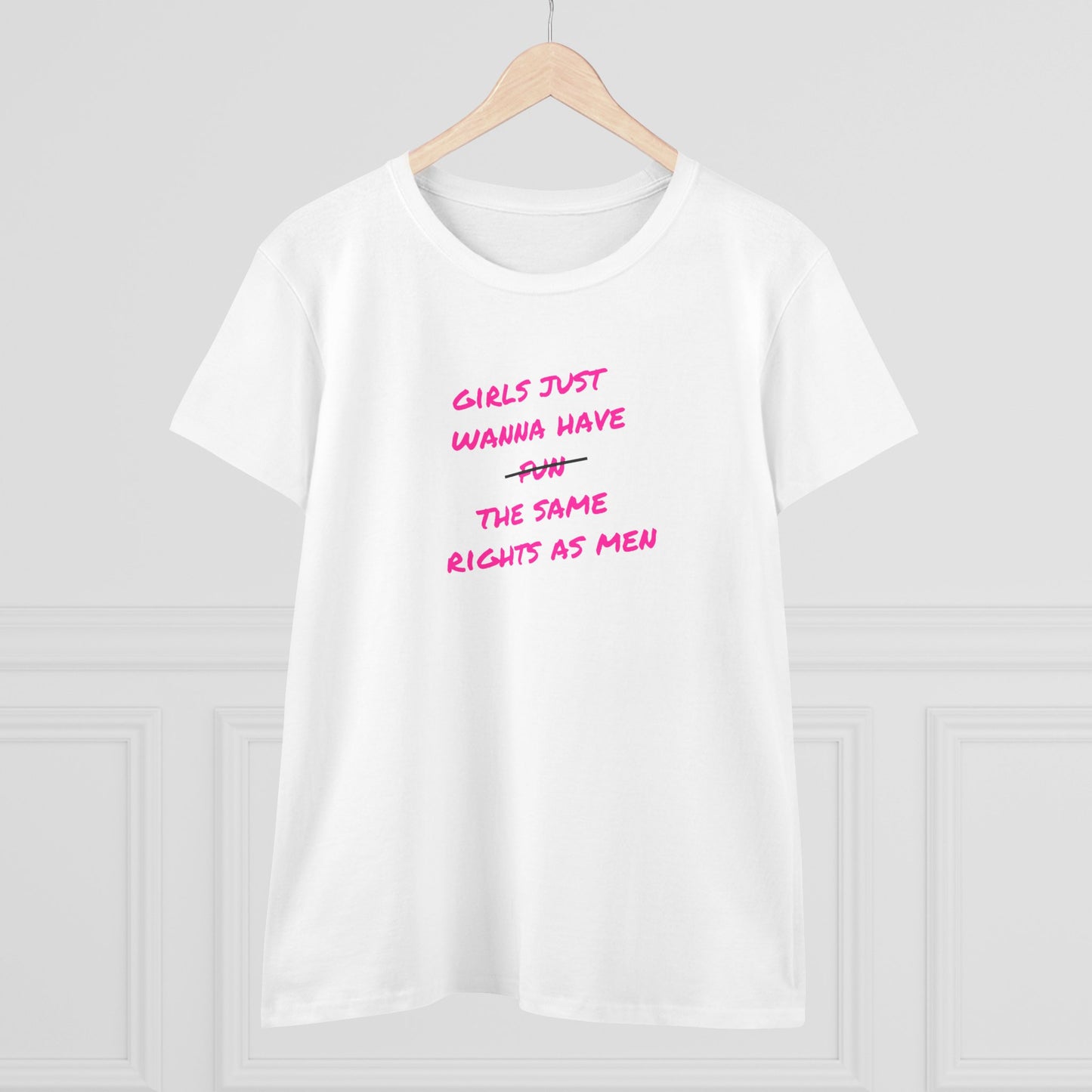 US women’s rights Cotton Tee - 'Girls Just Wanna Have Fun The Same Rights As Men'
