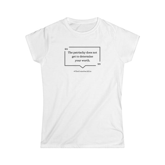 Empowering Women's Softstyle Tee, Feminist T-Shirt, Inspirational Quote Shirt, Gift for Her, Everyday Casual Wear
