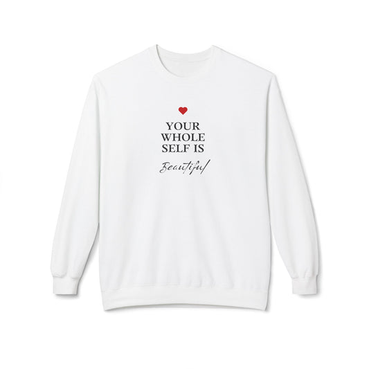 UK Inspirational Fleece Crewneck Sweatshirt - Your Whole Self is Beautiful, Self-Care Gift, Cozy Apparel, Affirmation Sweater, Unisex [...]