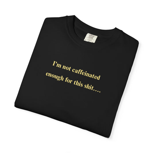 US Caffeine Unisex T-shirt: "I’m not caffeinated enough for this shit...." - Perfect for Coffee Lovers, Gifts for Friends, Casual Wear, [...]