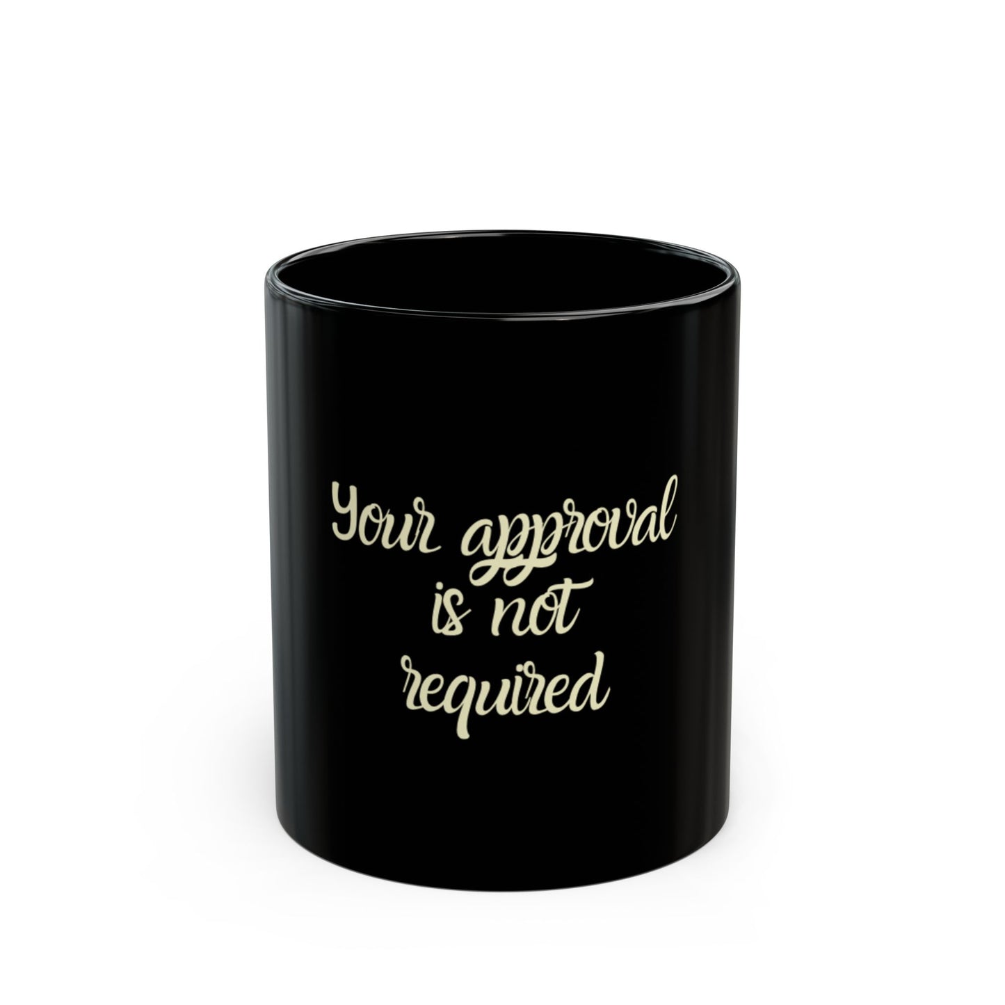 UK - Your Approval is Not Required, Funny Gift for Coffee Lovers, Office Humor, Sassy Mug, Motivational Cup