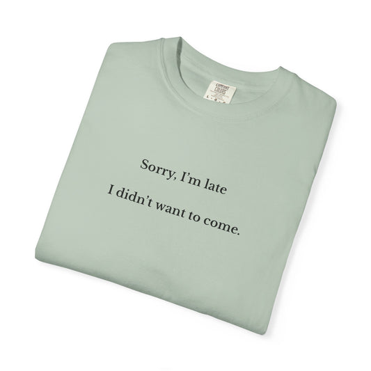 US Funny Late Arrival T-Shirt, Humorous Graphic Tee, Gift for Friends, Casual Wear, Comfort Shirt for Everyday Use